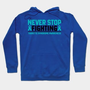 Never Stop Fighting Tourette Syndrome Awareness Hoodie